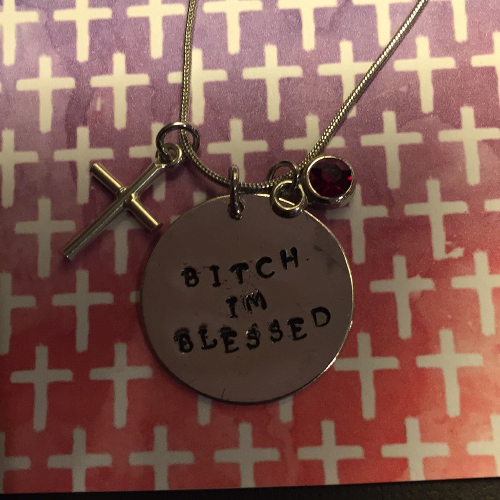 Bitch Im Blessed Necklace 26$